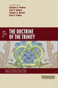 Title: Two Views on the Doctrine of the Trinity, Author: Stephen R. Holmes