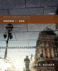 Title: Known by God: A Biblical Theology of Personal Identity, Author: Brian S. Rosner