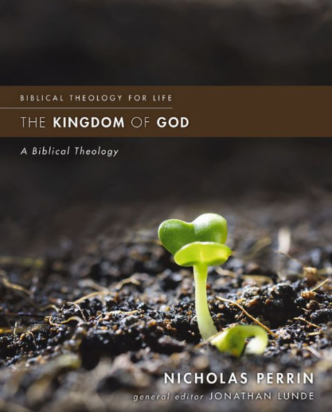 The Kingdom of God: A Biblical Theology