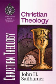 Title: Christian Theology, Author: John H. Sailhamer