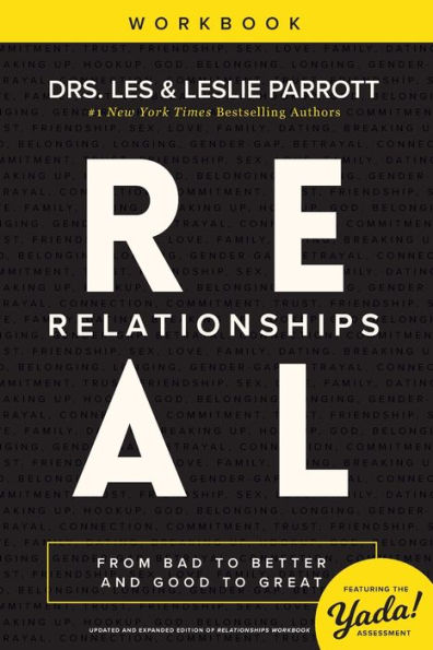 Real Relationships Workbook: From Bad to Better and Good Great