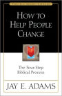 How to Help People Change: The Four-Step Biblical Process