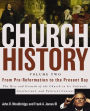 Church History, Volume Two: From Pre-Reformation to the Present Day: The Rise and Growth of the Church in Its Cultural, Intellectual, and Political Context