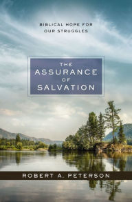 Title: The Assurance of Salvation: Biblical Hope for Our Struggles, Author: Zondervan