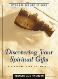 Title: Discovering Your Spiritual Gifts: A Personal Inventory Method, Author: Kenneth C. Kinghorn