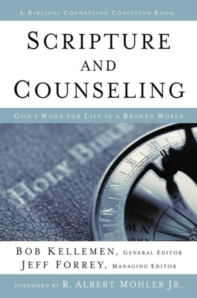 Scripture and Counseling: God's Word for Life a Broken World