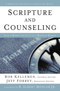 Title: Scripture and Counseling: God's Word for Life in a Broken World, Author: Bob Kellemen