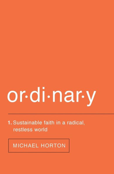 Ordinary : Sustainable Faith in a Radical, Restless World