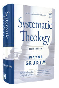 Title: Systematic Theology, Second Edition: An Introduction to Biblical Doctrine, Author: Wayne A. Grudem