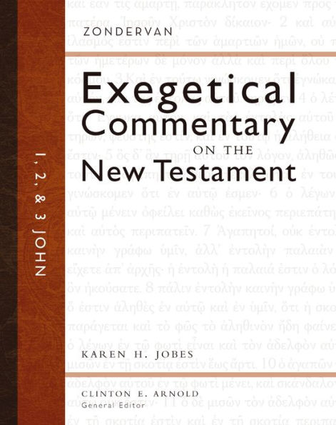 1, 2, and 3 John: Zondervan Exegetical Commentary on the New Testament