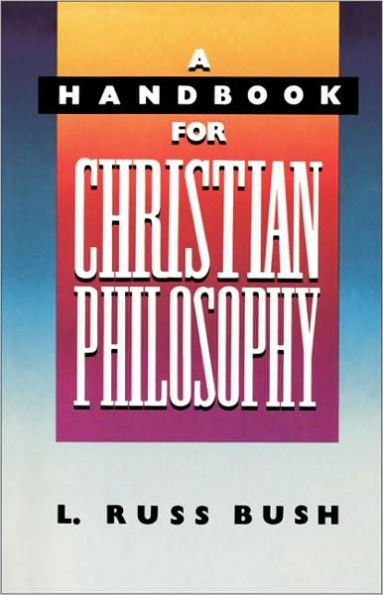 Handbook for Christian Philosophy