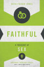 Faithful: A Theology of Sex