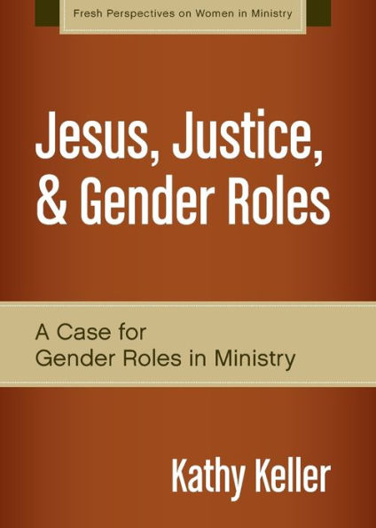Jesus, Justice, and Gender Roles: A Case for Roles Ministry
