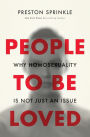 People to Be Loved: Why Homosexuality Is Not Just an Issue