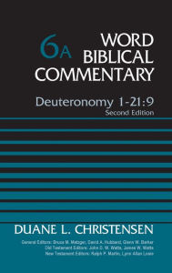 Title: Deuteronomy 1-21:9, Volume 6A: Second Edition, Author: Duane Christensen