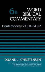 Title: Deuteronomy 21:10-34:12, Volume 6B, Author: Duane Christensen
