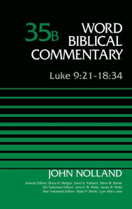 Title: Luke 9:21-18:34, Volume 35B, Author: John Nolland