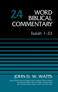 Title: Isaiah 1-33, Volume 24: Revised Edition, Author: John D. W. Watts