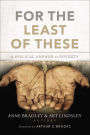 For the Least of These: A Biblical Answer to Poverty