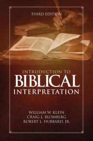 Title: Introduction to Biblical Interpretation: Third Edition, Author: William W. Klein