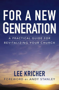 Title: For a New Generation: A Practical Guide for Revitalizing Your Church, Author: Lee D. Kricher