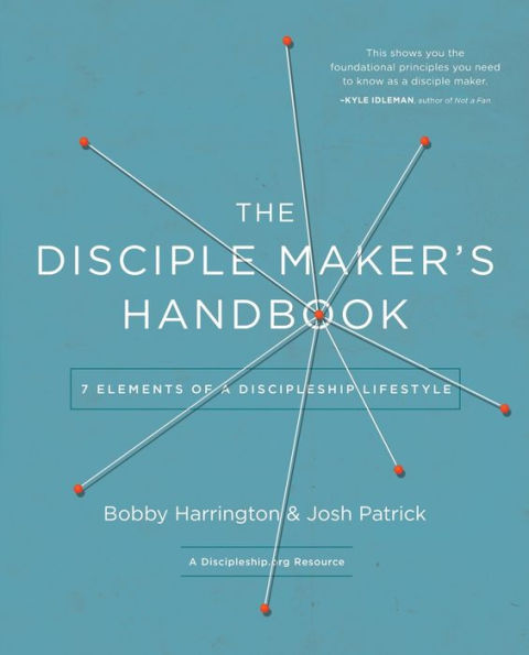 The Disciple Maker's Handbook: Seven Elements of a Discipleship Lifestyle