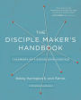 The Disciple Maker's Handbook: Seven Elements of a Discipleship Lifestyle