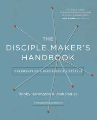 Title: The Disciple Maker's Handbook: Seven Elements of a Discipleship Lifestyle, Author: Bobby Harrington