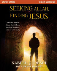 Title: Seeking Allah, Finding Jesus Study Guide: A Former Muslim Shares the Evidence that Led Him from Islam to Christianity, Author: Nabeel Qureshi