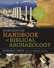 Title: Zondervan Handbook of Biblical Archaeology: A Book by Book Guide to Archaeological Discoveries Related to the Bible, Author: J. Randall Price
