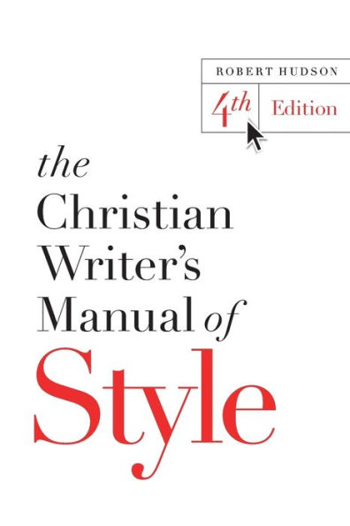 The Christian Writer's Manual of Style: 4th Edition