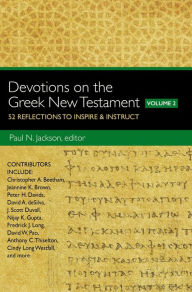 Title: Devotions on the Greek New Testament, Volume Two: 52 Reflections to Inspire and Instruct, Author: Paul Norman Jackson