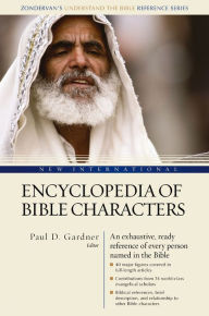 Title: New International Encyclopedia of Bible Characters: The Complete Who's Who in the Bible, Author: Zondervan