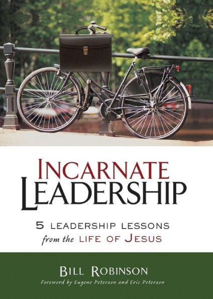 Incarnate Leadership: 5 Leadership Lessons from the Life of Jesus