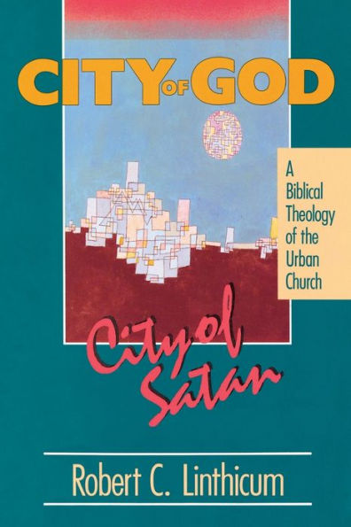 City of God, Satan: A Biblical Theology the Urban