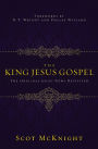 The King Jesus Gospel: The Original Good News Revisited