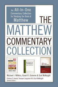 Title: The Matthew Commentary Collection: An All-In-One Commentary Collection for Studying the Book of Matthew, Author: Michael J. Wilkins