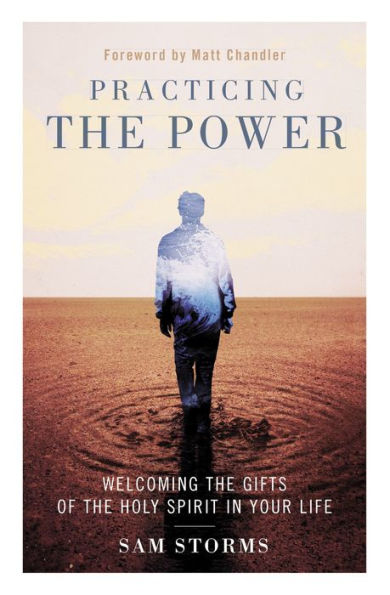 Practicing the Power: Welcoming Gifts of Holy Spirit Your Life