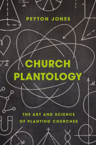 Title: Church Plantology: The Art and Science of Planting Churches, Author: Peyton Jones