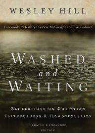 Title: Washed and Waiting: Reflections on Christian Faithfulness and Homosexuality, Author: Wesley Hill