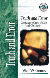 Title: Truth and Error: Comparative Charts of Cults and Christianity, Author: Zondervan