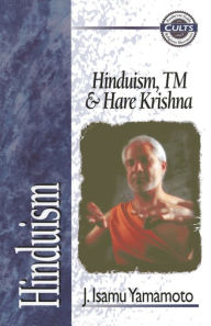 Title: Hinduism, TM, and Hare Krishna, Author: J. Isamu Yamamoto