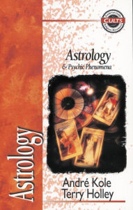 Title: Astrology and Psychic Phenomena, Author: Andre Kole