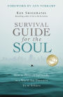 Survival Guide for the Soul: How to Flourish Spiritually in a World that Pressures Us to Achieve