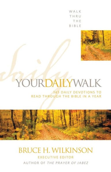 Your Daily Walk: 365 Daily Devotions to Read through the Bible in a Year