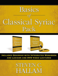 Title: Basics of Classical Syriac Pack: Includes Grammar with Integrated Workbook and Lexicon and DVD Video Lectures, Author: Pierre-Paul Bracco