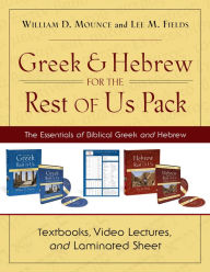 Title: Greek and Hebrew for the Rest of Us Pack: The Essentials of Biblical Greek and Hebrew, Author: William D Mounce PH.D.