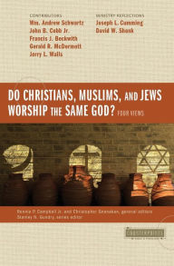 Title: Do Christians, Muslims, and Jews Worship the Same God?: Four Views, Author: Zondervan