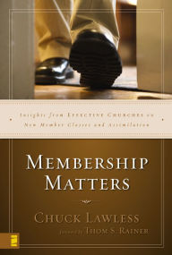 Title: Membership Matters: Insights from Effective Churches on New Member Classes and Assimilation, Author: Chuck Lawless