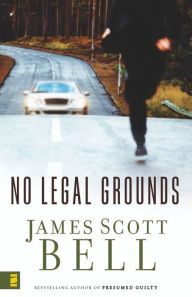 Title: No Legal Grounds, Author: James Scott Bell